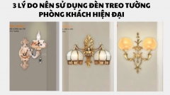 3 lý do nên sử dụng đèn treo tường phòng khách hiện đại